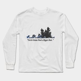 "You're Gonna Need A Bigger Boat"  Jaws - Godzilla meme Long Sleeve T-Shirt